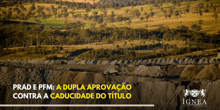 PRAD e PFM: a dupla aprovação contra a caducidade do título